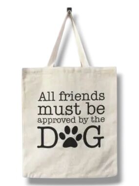 "All Friends Must Be Approved By The Dog" Canvas Tote Bag - NWT